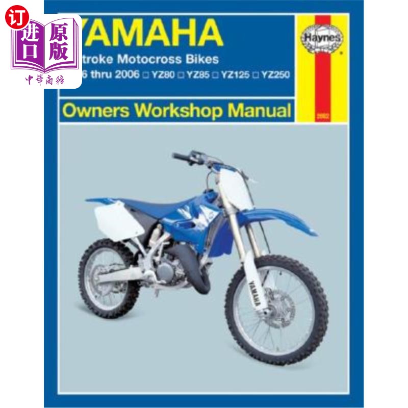 海外直订Haynes Yamaha 2-Stroke Motocross Bikes: 1986 Thru 2006 Yz80, Yz85, Yz125, Yz250 Haynes Yama