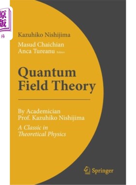 海外直订Quantum Field Theory: By Academician Prof. Kazuhiko Nishijima - A Classic in The 量子场论:由西岛和彦院士教