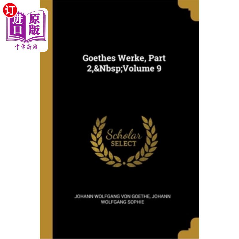 海外直订德语 Goethes Werke, Part 2, Volume 9 歌德出版社，第2部分，第9卷
