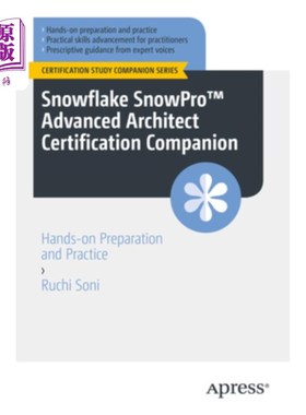 海外直订Snowflake Snowpro(tm) Advanced Architect Certification Companion: Hands-On Prepa Snowflake