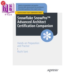 海外直订Snowflake Snowpro(tm) Advanced Architect Certification Companion: Hands-On Prepa Snowflake