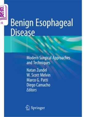 海外直订医药图书Benign Esophageal Disease: Modern Surgical Approaches and Techniques 良性食管疾病:现代外科手术方法