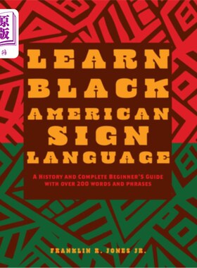 海外直订Learn Black American Sign Language: A History and Complete Beginner's Guide with 学习美国黑人手语：超过200