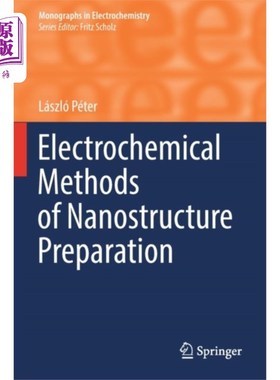海外直订Electrochemical Methods of Nanostructure Prepara... 纳米结构制备的电化学方法