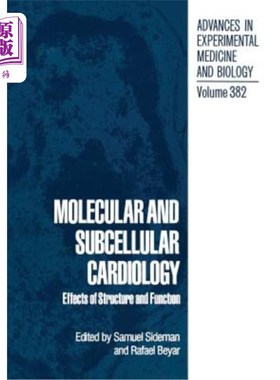 海外直订Molecular and Subcellular Cardiology: Effects of Structure and Function 分子和亚细胞心脏病学：结构和功能的影响