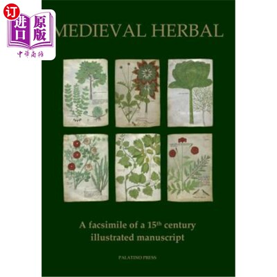海外直订Medieval Herbal: A facsimile of a 15th century illustrated manuscript 中世纪草药：15世纪插图手稿的复制品