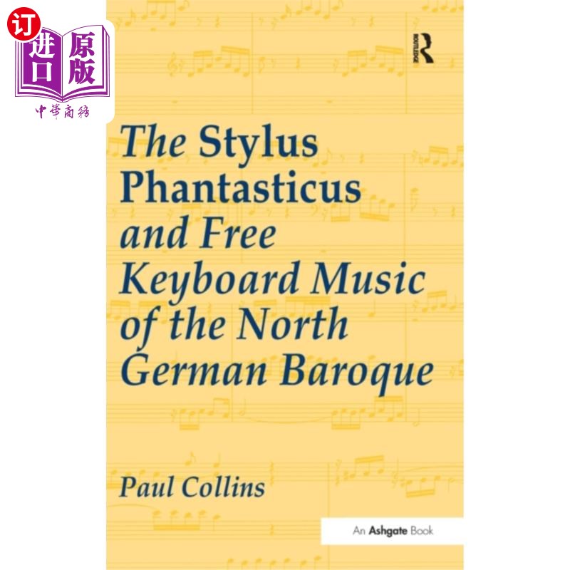 海外直订Stylus Phantasticus and Free Keyboard Music of t... 梦幻笔与北德巴洛克自由键盘音乐