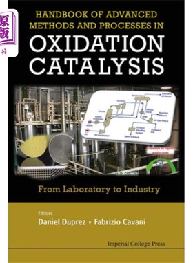 海外直订Handbook Of Advanced Methods And Processes In Oxidation Catalysis: From Laborato 氧化催化高级方法和工艺手册
