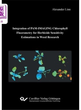 海外直订Integration of PAM-IMAGING Chlorophyll Fluorometry for Herbicide Sensitivity Est pam -成像叶绿素荧光测定法