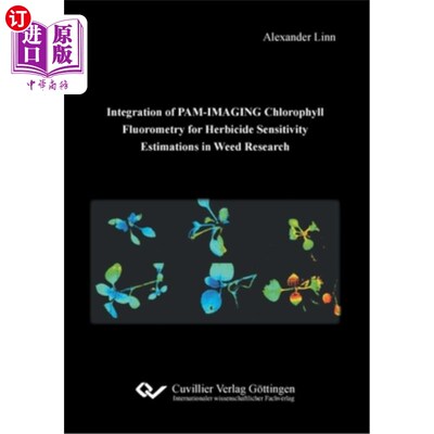 海外直订Integration of PAM-IMAGING Chlorophyll Fluorometry for Herbicide Sensitivity Est pam -成像叶绿素荧光测定法