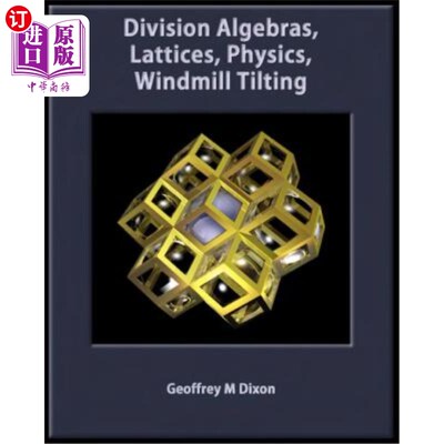 海外直订Division Algebras, Lattices, Physics, Windmill Tilting 分区代数、格、物理、风车倾斜