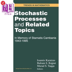 海外直订Stochastic Processes and Related Topics: In Memory of Stamatis Cambanis 1943-199 随机过程和相关主题:纪念Sta