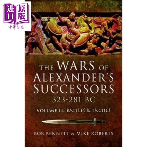 现货 亚历山大继业者战争2 英文原版 The Wars of Alexander's Successors 2 Bob Bennett Mike Roberts【中商原版】