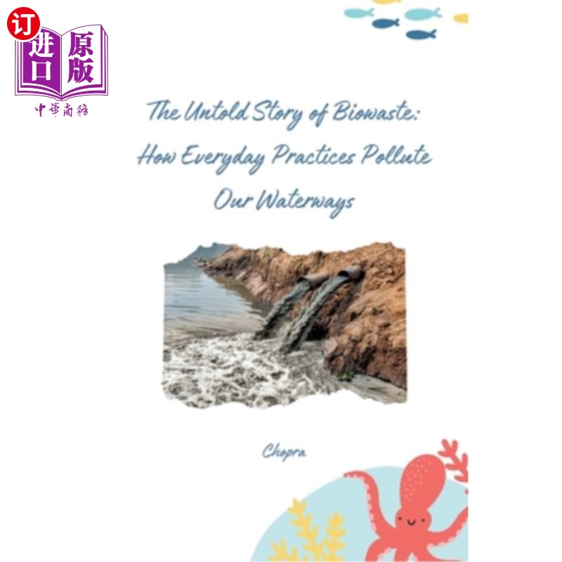 海外直订The Untold Story of Biowaste: How Everyday Practices Pollute Our Waterways 《不为人知的生物垃圾故事：日常实