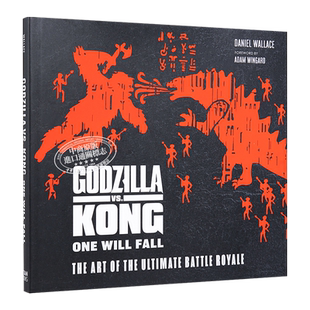 哥斯拉大战金刚电影艺术画册设定集 The Art of Godzilla VS Kong 英文原版 Daniel Wallace 怪兽宇宙电影周边 精装【中商原?