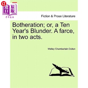 十年 Year 海外直订Botheration; Farce 烦恼；或者 失误 Acts. Ten Two 两幕闹剧 Blunder.