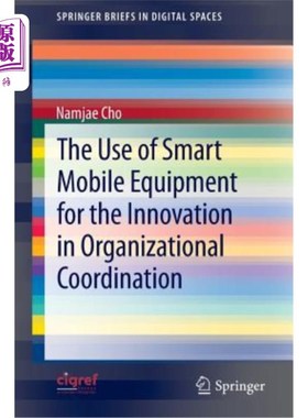 海外直订The Use of Smart Mobile Equipment for the Innovation in Organizational Coordinat 智能移动设备在组织协调创新