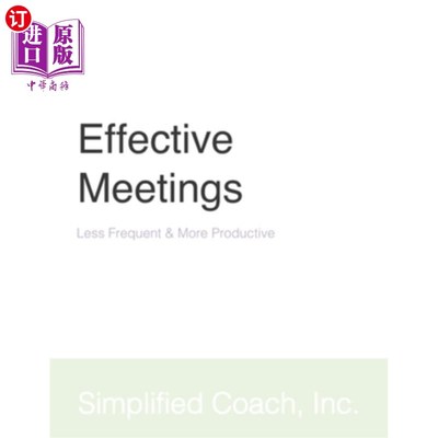 海外直订Effective Meetings: Less Frequent & More Productive 有效的会议：减少会议次数，提高会议效率