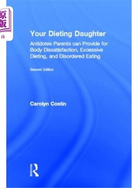 海外直订医药图书Your Dieting Daughter: Antidotes Parents Can Provide for Body Dissatisfaction, E 你的节食女儿:父母