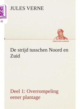 海外直订荷兰语 De strijd tusschen Noord en Zuid Deel 1: Overrompeling eener plantage 南北之战第一部分:种植园的过度