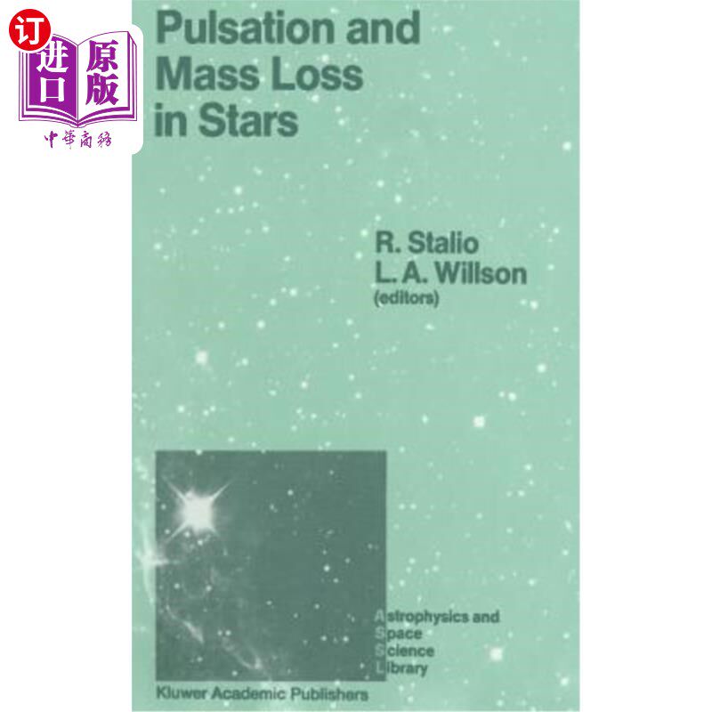 海外直订Pulsation and Mass Loss in Stars: Proceedings of a Workshop Held in Trieste, Ita 恒星中的脉动和质量损失:198