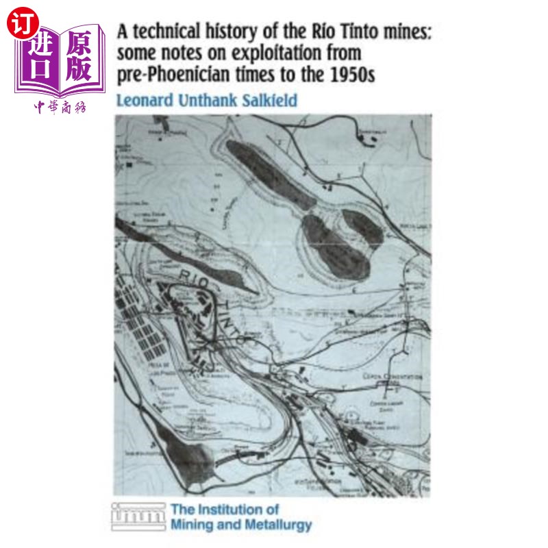 海外直订A Technical History of the Rio Tinto Mines: Some Notes on Exploitation from Pre- 力拓矿业的技术史:从前腓尼