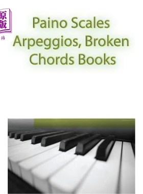 海外直订Paino Scales, Arpeggios, Broken Chords Books: Piano Sheet Music For Practicing M Paino音阶、琶音、断弦书：
