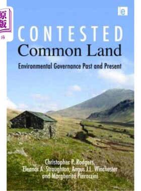 海外直订Contested Common Land: Environmental Governance Past and Present 有争议的公共土地:过去和现在的环境治理