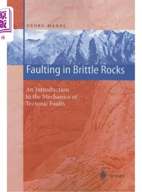 海外直订Faulting in Brittle Rocks: An Introduction to the Mechanics of Tectonic Faults 脆性岩石中的断裂作用:构造断