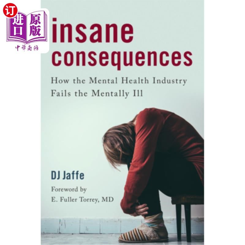 海外直订医药图书Insane Consequences: How the Mental Health Industry Fails the Mentally Ill 疯狂的后果：精神健康行业