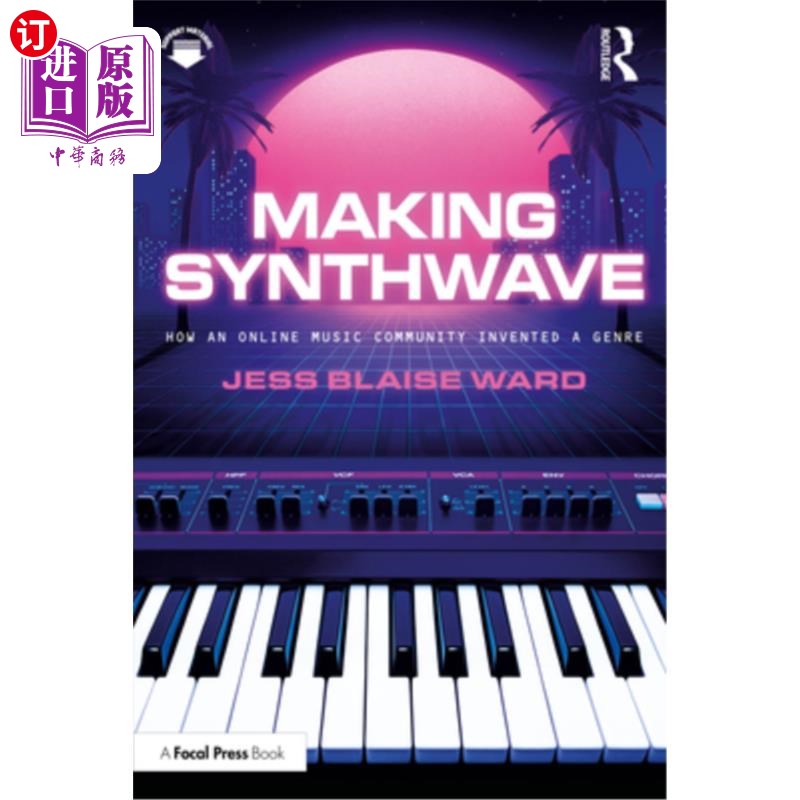 海外直订Making Synthwave: How an Online Music Community Invented a Genre 制作Synthwave:一个在线音乐社区如何发明一