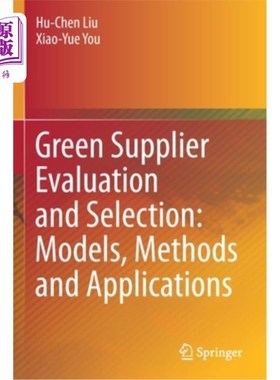 海外直订Green Supplier Evaluation and Selection: Models, Methods and Applications 绿色供应商评价与选择:模型、方法与