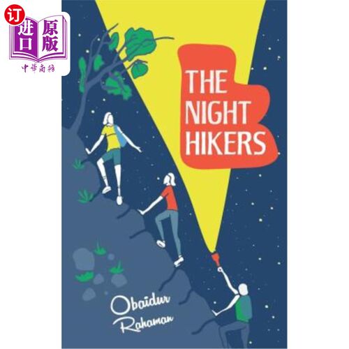 海外直订The Night Hikers: A True Story of Three Boys' Adventure, Survival and Friendship 《夜行者：三个男孩的冒险、