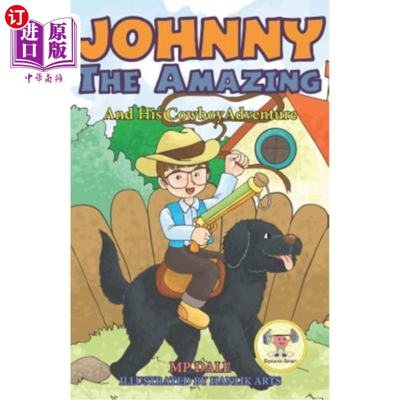 海外直订Johnny the Amazing and His Cowboy Adventure: (Dyslexia-Smart) 约翰尼的惊异和他的牛仔冒险:(读写困难聪明)