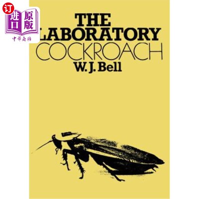 海外直订The Laboratory Cockroach: Experiments in Cockroach Anatomy, Physiology and Behav 实验室蟑螂：蟑螂解剖学、生理