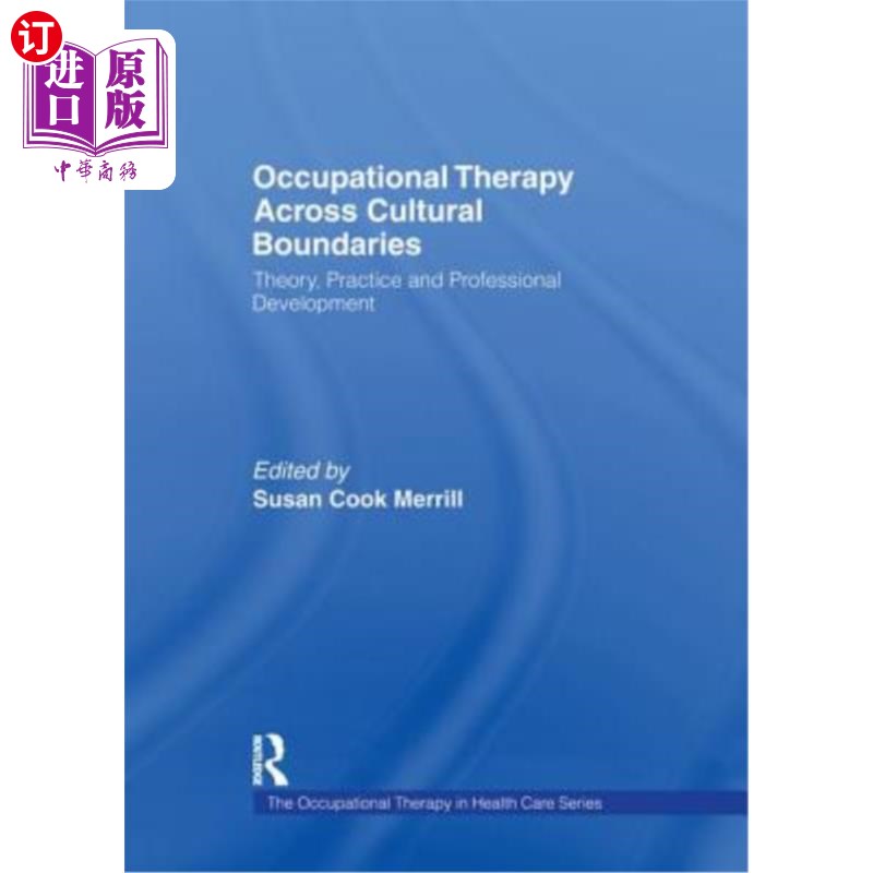 海外直订医药图书Occupational Therapy Across Cultural Boundaries: Theory, Practice and Profession跨文化边界的职业治