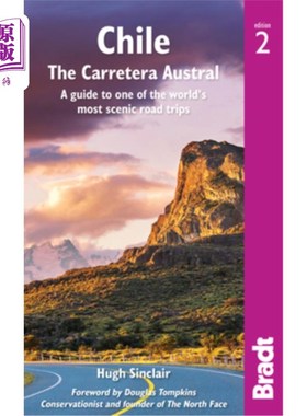 海外直订Chile: The Carretera Austral: A Guide to One of the World's Most Scenic Road Tri 智利:卡雷特拉南部:世界上风