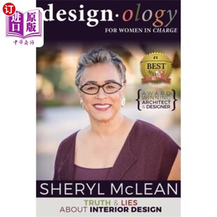 海外直订Design-ology for Women in Charge: Truth and Lies About Interior Design 女性主导者的设计学:室内设计的真相与