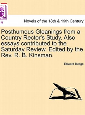 海外直订Posthumous Gleanings from a Country Rector's Study. Also Essays Contributed to t 乡村校长研究的遗存。也为《