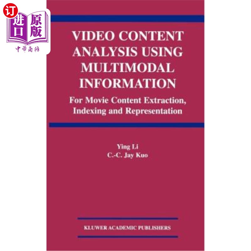 海外直订Video Content Analysis Using Multimodal Information: For Movie Content Extractio 使用多模态信息的视频内容分