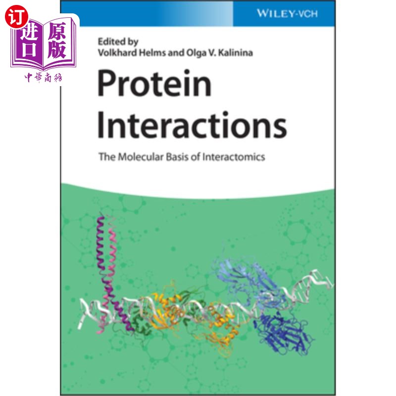 海外直订Protein Interactions: The Molecular Basis of Interactomics 蛋白质相互作用:相互作用组学的分子基础