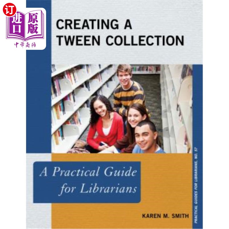 海外直订Creating a Tween Collection: A Practical Guide for Librarians 创建tween集合：图书馆员的实用指南