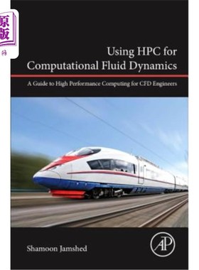 海外直订Using HPC for Computational Fluid Dynamics: A Guide to High Performance Computin 将HPC用于计算流体
