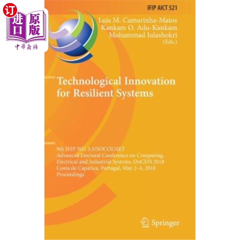 海外直订Technological Innovation for Resilient Systems: 9th Ifip Wg 5.5/Socolnet Advance 弹性系统的技术创新：第九届