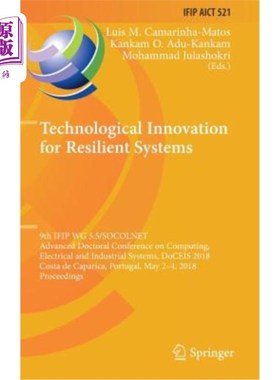 海外直订Technological Innovation for Resilient Systems: 9th Ifip Wg 5.5/Socolnet Advance 弹性系统的技术创新：第九届