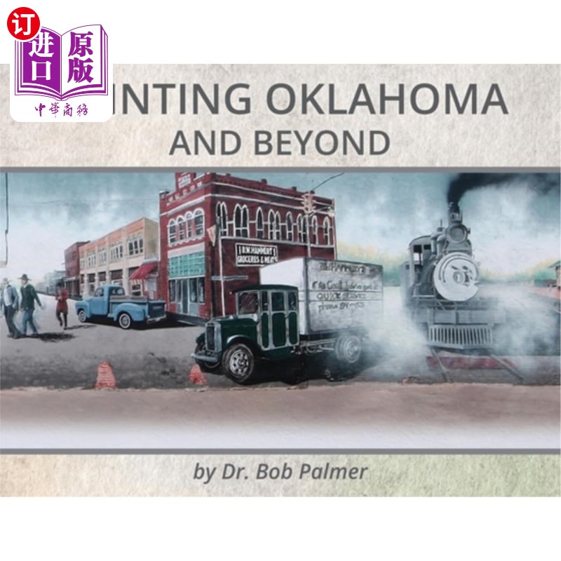 海外直订Painting Oklahoma and Beyond: Murals by Dr. Bob Palmer绘制俄克拉荷马州和更远的地方：鲍勃·帕尔默博士的壁画