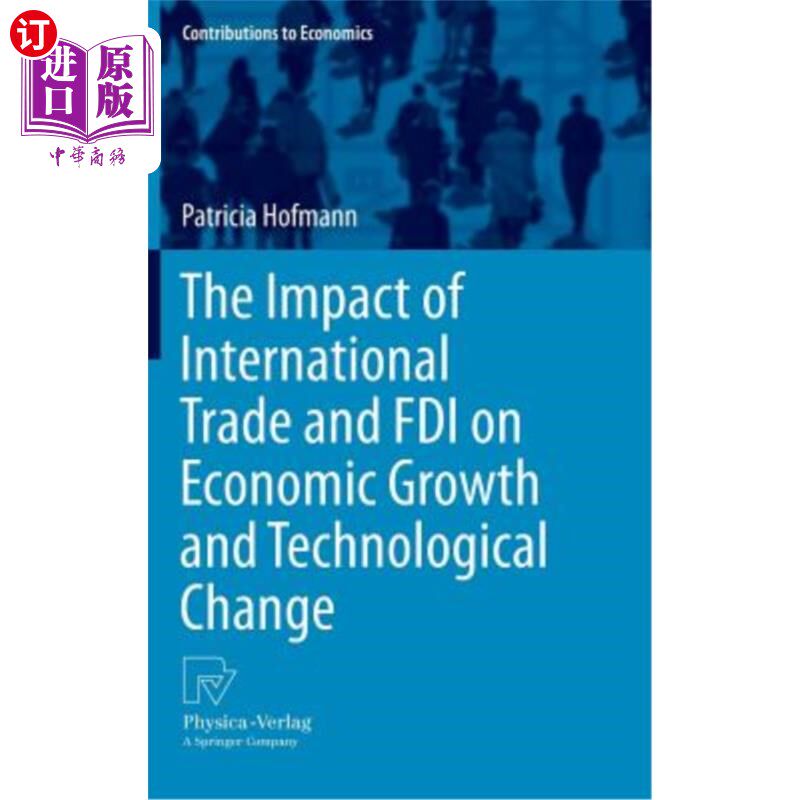 海外直订The Impact of International Trade and FDI on Economic Growth and Technological C 国际贸易和外国直接投资对经