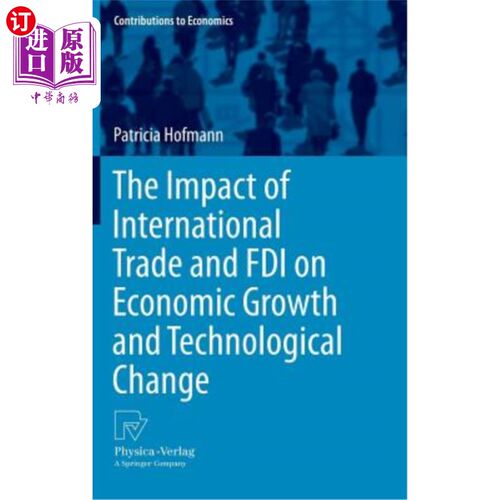 海外直订The Impact of International Trade and FDI on Economic Growth and Technological C 国际贸易和外国直接投资对经