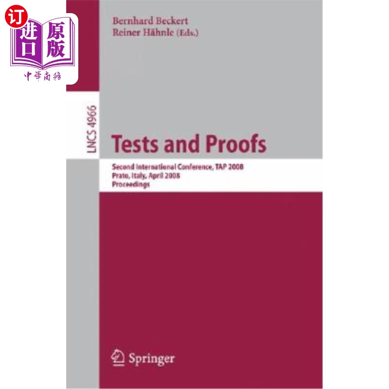 海外直订Tests and Proofs: Second International Conference, Tap 2008, Prato, Italy, April测试和证明:第二届国际会议