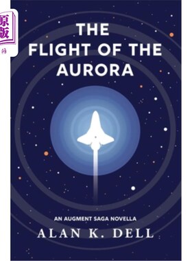 海外直订The Flight of the Aurora: An Augment Saga Novella 《奥罗拉的飞行:增强传奇中篇小说》